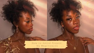 how to astral project my experiences 🧚🏾‍♀️✨ [upl. by Rausch29]