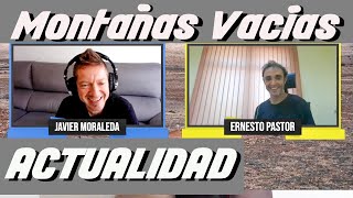 Charlando con Ernesto Pastor Actualidad de Montañas Vacías [upl. by Strephon]