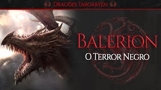 A História Completa de Balerion o Terror Negro  Os Dragões Targaryen [upl. by Juxon]