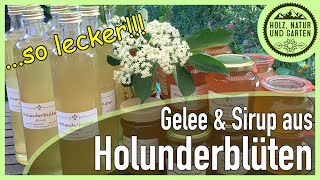 Leckeres aus Holunderblüten  Holunderblütengelee und Holunderblütensirup einfach selber machen [upl. by Hardi775]