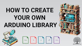 Arduino Library  How to Create Your Own Arduino Library [upl. by Rednael]