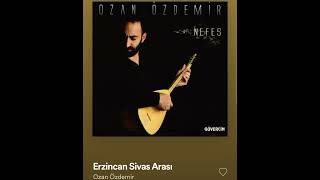 Ozan Özdemir  Erzincan Sivas Ararsi [upl. by Chatwin]