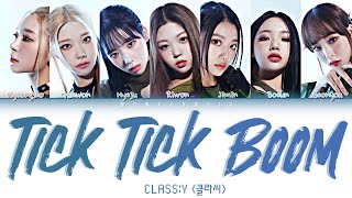 CLASSy 클라씨 – Tick Tick Boom Lyrics Color Coded HanRomEng [upl. by Amles]