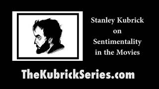 Stanley Kubrick on Sentimentality in the Movies [upl. by Eatnod631]