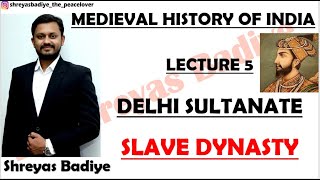 Slave Dynasty  Delhi Sultanate UPSC  Medieval History of India [upl. by Lewison]