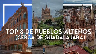 Top 8 de pueblos en Los Altos de Jalisco  Muy cerca de Guadalajara [upl. by Ema]