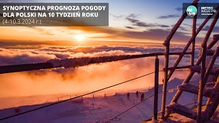 IMGWPIB Synoptyczna prognoza pogody dla Polski na 10 tydzień roku 41032024 r [upl. by Ayana]