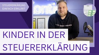 Anlage Kind Steuererklärung  Steuervorteile mit Kindern  Kinder in der Steuererklärung [upl. by Ihcehcu]