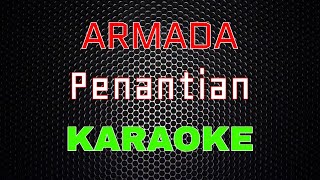 Armada  Penantian Karaoke  LMusical [upl. by Eicnahc]