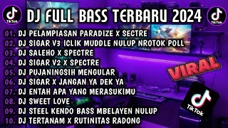 DJ TIKTOK TERBARU 2024 FULL ALBUM  DJ PELAMPIASAN PARADIZE X SECTRE  PELAMPIASAN [upl. by Aidnyl525]