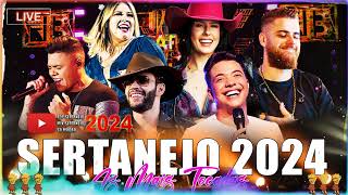 SERTANEJO 2024  TOP 100 Musicas Sertanejas Mais Tocadas  As Melhores Musicas Sertanejas 2024 HD [upl. by Noyr]