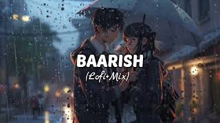 Baarish  Half Girlfriend Song  Slowed And Reverb Lofi Mix [upl. by Alie]