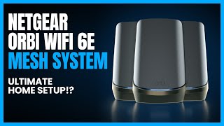 Ultimate Home Network NETGEAR Orbi WiFi 6E Mesh System Review [upl. by Namyw]