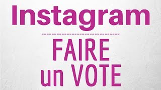 VOTE Instagram comment faire une EVALUATION auprès de sa communauté Instagram [upl. by Juliano434]