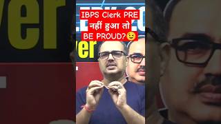 IBPS Clerk PRE नहीं हुआ BE PROUD shorts ibpsclerk [upl. by Maddock]