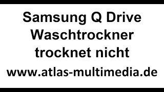 Samsung Q Drive Waschtrockner trocknet nicht [upl. by Pillow]