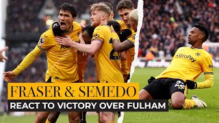 Semedo and Fraser react to massive win versus Fulham [upl. by Llenrup931]