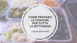 Come preparo le verdure per tutta la settimana [upl. by Adele]