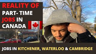 REALITY OF PARTTIME JOBS IN CANADA 2023  Kitchener  Waterloo  Cambridge [upl. by Ennayd]