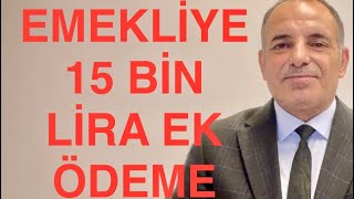 SON DAKİKA O RAKAMLAR ARTTI EMEKLİYE 15 BİN LİRA EK ÖDEME [upl. by Aciamaj]