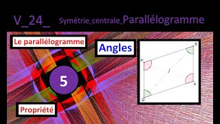 V 24 SYMETRIE CENTRALE Parallélogramme Propriétés angles opposés SN [upl. by Kowal]