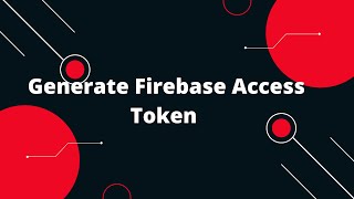 🔥 Generate Firebase Access Token Bearer Token for Push Notifications StepbyStep Guide 🚀 [upl. by Acissj537]