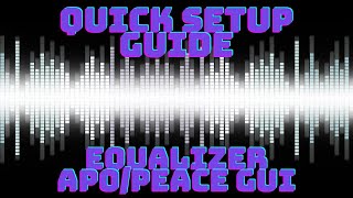 Set up Equalizer APO and PEACE GUI  Simple and Easy  Best Equalizer App for PC [upl. by Nastassia]