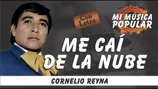 Me Caí De La Nube  Cornelio Reyna  Con Letra Video Lyric [upl. by Yarised]