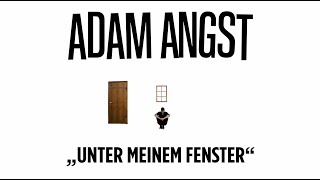 ADAM ANGST  Unter meinem Fenster Official Video [upl. by Huebner]