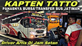 KAPTEN TATTO Reborn ❗️ Panasnya Bursa Transfer Bus Jatiman 🔥 trip Mira S 7310 US “ Baby Taxi “ [upl. by Adnamas]