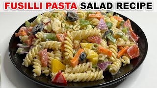 Quick amp Easy Pasta Salad  Fusilli Pasta Salad  Fusilli Pasta Recipe  Fusilli Pasta Salad At Home [upl. by Gagnon]