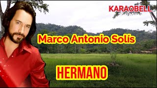 Marco Antonio Solís Hermano karaoke KB [upl. by Afaw]