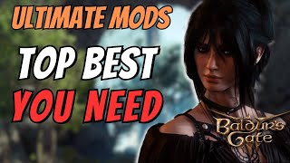 Baldurs Gate 3 ULTIMATE Best Mods You Need to Get NOW Patch 7 Official and Unofficial MODS [upl. by Endor]