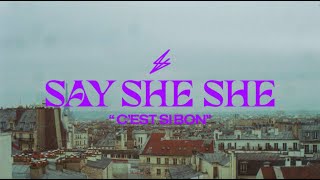 Say She She  Cest Si Bon OFFICIAL MUSIC VIDEO [upl. by Norag850]