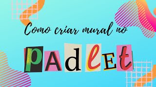 Como criar mural no padlet e enviar para os alunos [upl. by Anirrak]