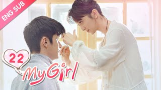 ENG SUB My Girl 22 Zhao Yiqin Li Jiaqi Dating a handsome but quotmiserlyquot CEO [upl. by Eanore148]