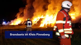 Heuballen in Flammen  Brandserie im Kreis Pinneberg [upl. by Notlok795]