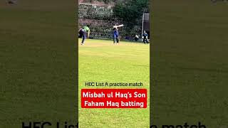 Misbah ul Haq Son Faham Haq amazing batting in list A practice match [upl. by Nnylacissej]