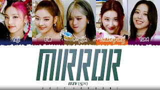 ITZY  MIRROR Lyrics Color CodedHanRomEng [upl. by Stew429]