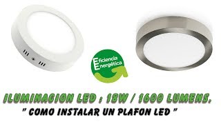 Iluminacion Led  Plafon de 18 w1600 lumens Como instalarlo [upl. by Eimilb95]