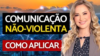 COMUNICAÇÃO NÃO VIOLENTA O QUE É COMO PRATICAR [upl. by Naimaj486]