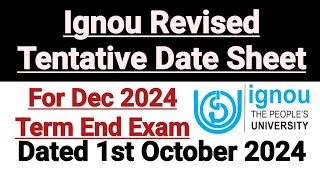 Ignou Revised Tentative Date Sheet For Dec 2024 Exam  Dated 1 October 2024 [upl. by Aniras368]