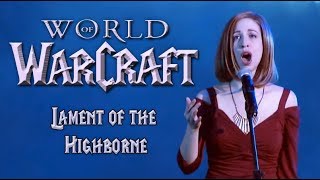 World of Warcraft  quotLament of the Highbornequot  Video Games Live VGL  Vocals by Jillian Aversa [upl. by Sauls]