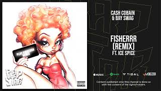 Cash Cobain Bay Swag Ice Spice “Fisherrr” Remix [upl. by Munniks259]