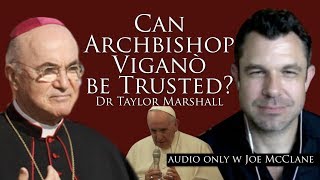 Can Archbishop Vigano be Trusted Dr Taylor Marshall 152 [upl. by Torry]