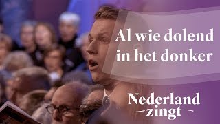 Al wie dolend in het donker  Nederland Zingt [upl. by Arber692]