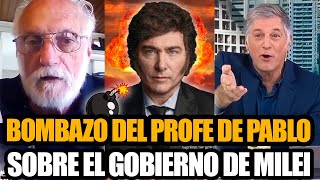 BOMBAZO DEL PROFE DE PABLO SOBRE EL GOBIERNO DE MILEI HORACIO CABAK QUEDÓ IMPACTADO [upl. by Giah]