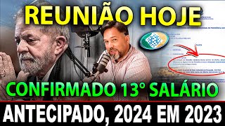 COMEÇA A REUNIÃO  Antecipação Do 13° SALÁRIO DE 2024 DEFINIDA Bancos Começam a Liberar [upl. by Grefer]