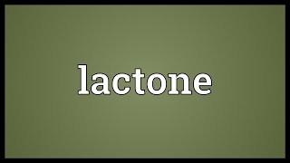 Lactone Meaning [upl. by Sibilla]