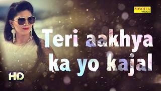 Sapna Super Hit Song Teri Aakhya Ka Yo Kajal  Lyrics Video  New Haryanvi Song 2018  Sonotek [upl. by Margie]